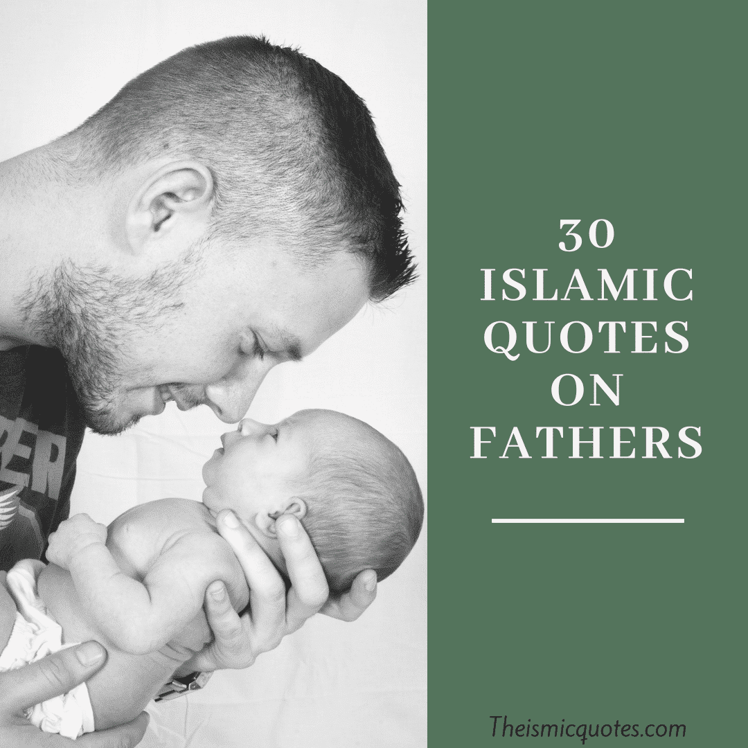 Status Of Fathers In Islam 30 Islamic Quotes On Fathers