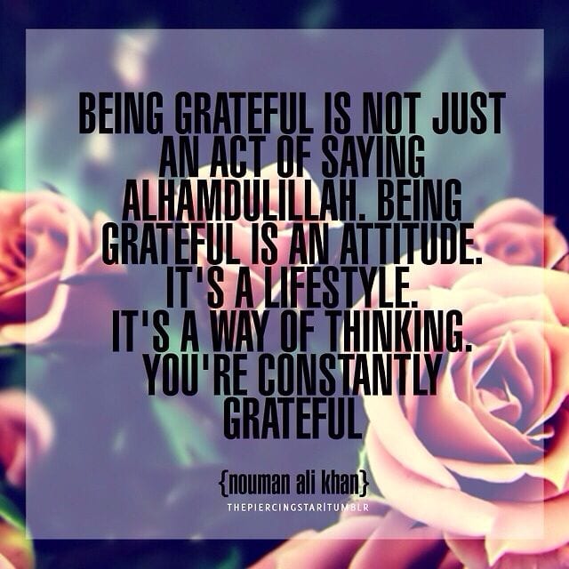 Gratitude Quotes - 23 Islamic Quotes About Being Grateful