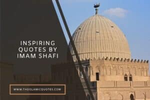 28 Quotes by Hazrat Imam Shafi R.A about Life & Religion  