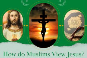 Concept of Jesus in Islam - 7 Things to Know  